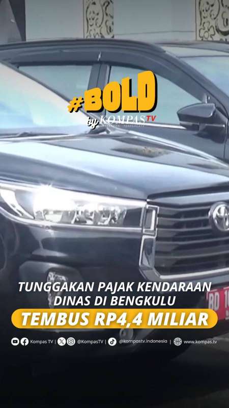 TUNGGAKAN PAJAK KENDARAAN DINAS DI BENGKULU TEMBUS RP4,4 MILIAR