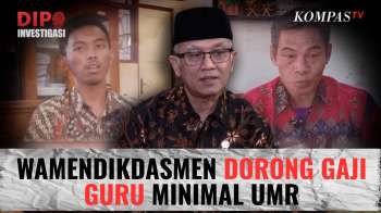 Masih Ada Guru Digaji Rp50 Ribu, Wamendikdasmen: Minimal Harus Setara UMR | DIPO INVESTIGASI