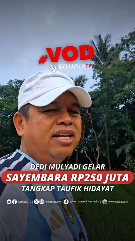 DEDI MULYADI GELAR SAYEMBARA RP250 JUTA TANGKAP TAUFIK HIDAYAT