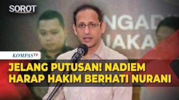 Nadiem Makarim Harap Hakim Putuskan Dengan Hati Nurani Jelang 30 Juni