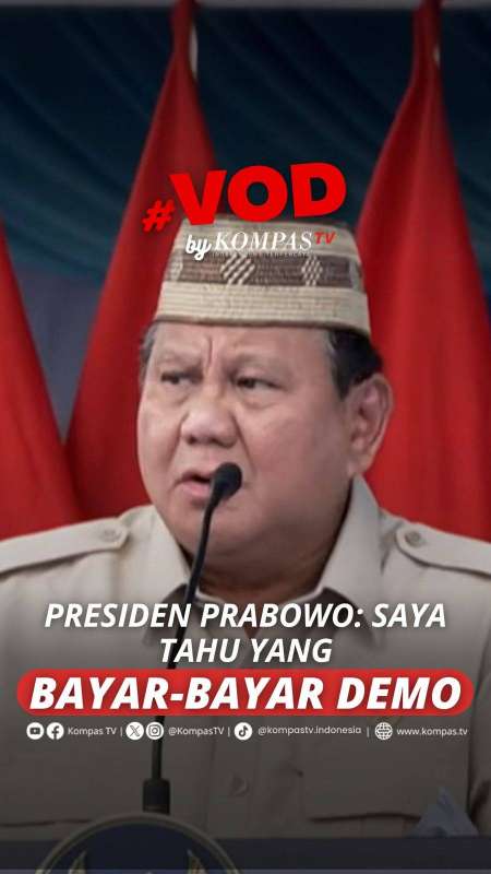 PRESIDEN PRABOWO: SAYA TAHU YANG BAYAR-BAYAR DEMO