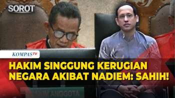 Hakim Singgung Kerugian Negara Rp1,567 Triliun Akibat Nadiem: Valid, Sahih dan Dipertanggungjawabkan