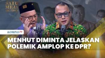 DPR Siap Panggil Menhut Soal Amplop Bupati Kuansing, Saor Siagian: Ini Suap | SATU MEJA