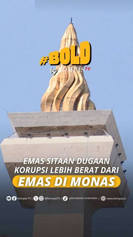 EMAS SITAAN DUGAAN KORUPSI LEBIH BERAT DARI EMAS DI MONAS 
