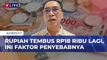 Rupiah Sentuh Rp18.000 Per Dolar AS, Ini Faktor Penyebab Domestik Dan Global - KOMPAS BISNIS