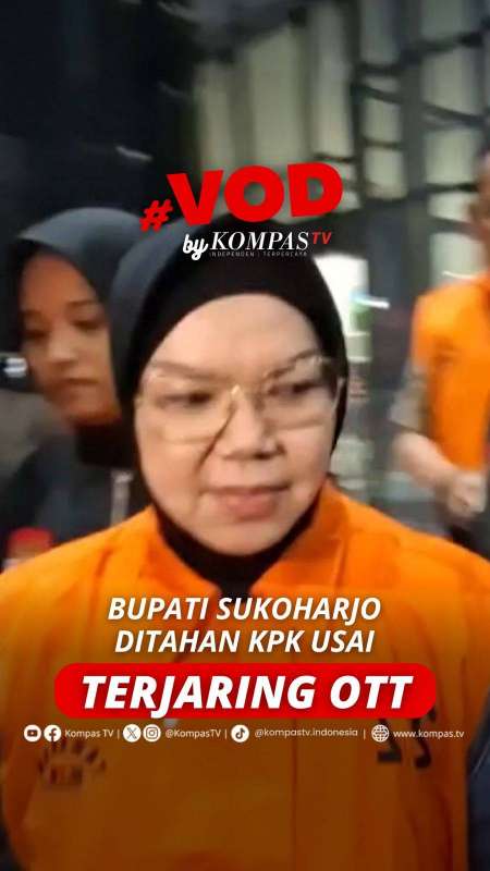 BUPATI SUKOHARJO DITAHAN KPK USAI TERJARING OTT
