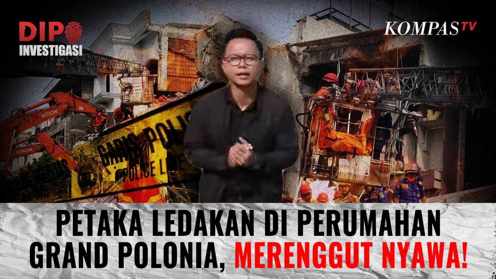 FULL! Mengungkap Petaka Ledakan Di Grand Polonia Yang Merenggut Tiga Nyawa - DIPO INVESTIGASI