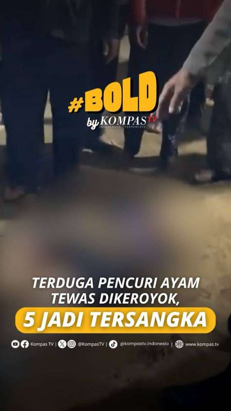 TERDUGA PENCURI AYAM TEWAS DIKEROYOK, 5 JADI TERSANGKA