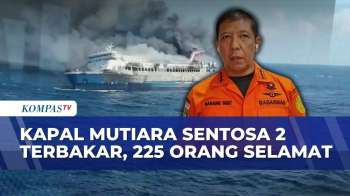 [FULL] Kapal Mutiara Sentosa 2 Terbakar, Kepala Kantor SAR Surabaya: 225 Orang Selamat