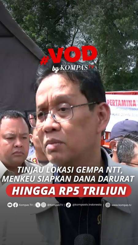 TINJAU LOKASI GEMPA NTT, MENKEU SIAPKAN DANA DARURAT HINGGA RP5 TRILIUN