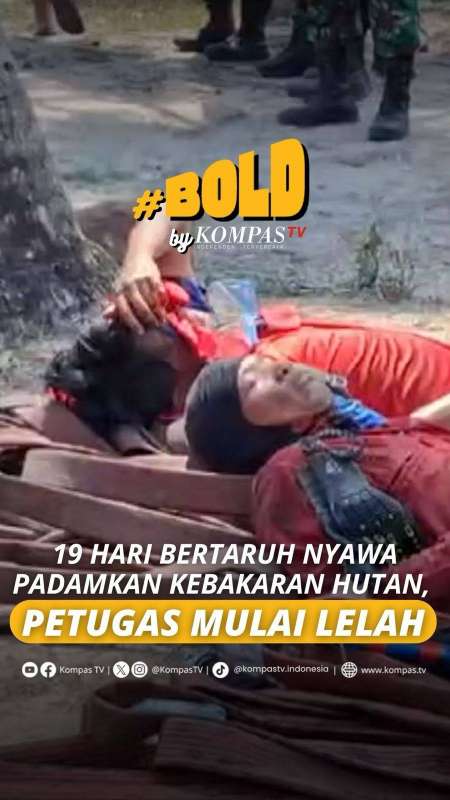19 HARI BERTARUH NYAWA PADMAKAN KEBAKARAN HUTAN, PETUGAS MULAI LELAH