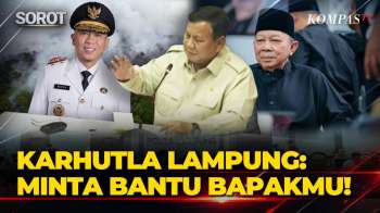 Karhutla Lampung! Prabowo Sentil Gubernur Lampung: Kau Minta Bantuan ke Bapakmu