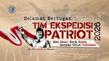 Tim Ekspedisi Patriot 2026 Misi Besar, Kerja Nyata, Dampak Untuk Indonesia