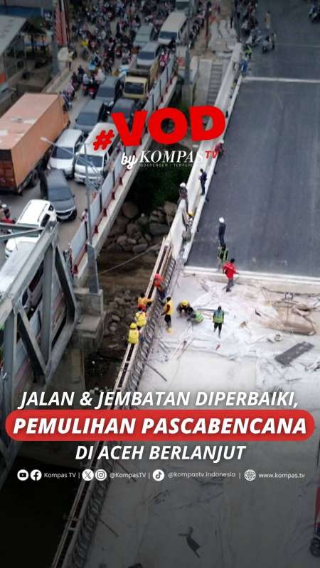 JALAN DAN JEMBATAN DIPERBAIKI, PEMULIHAN PASCABENCANA DI ACEH BERLANJUT