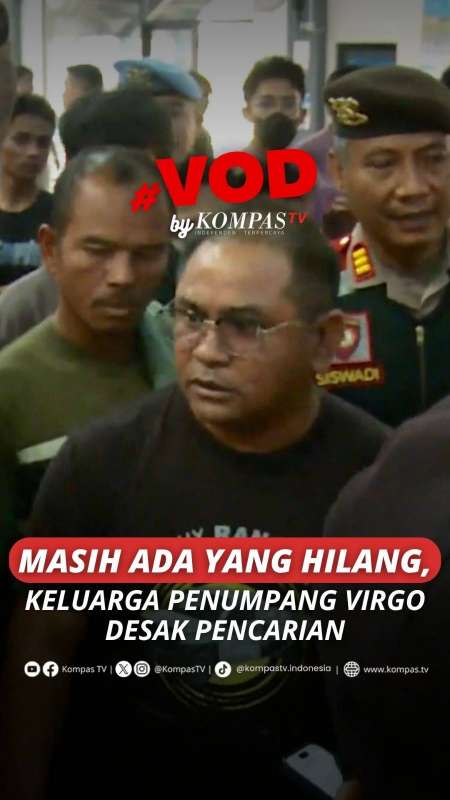 MASIH ADA YANG HILANG, KELUARGA PENUMPANG VIRGO DESAK PENCARIAN