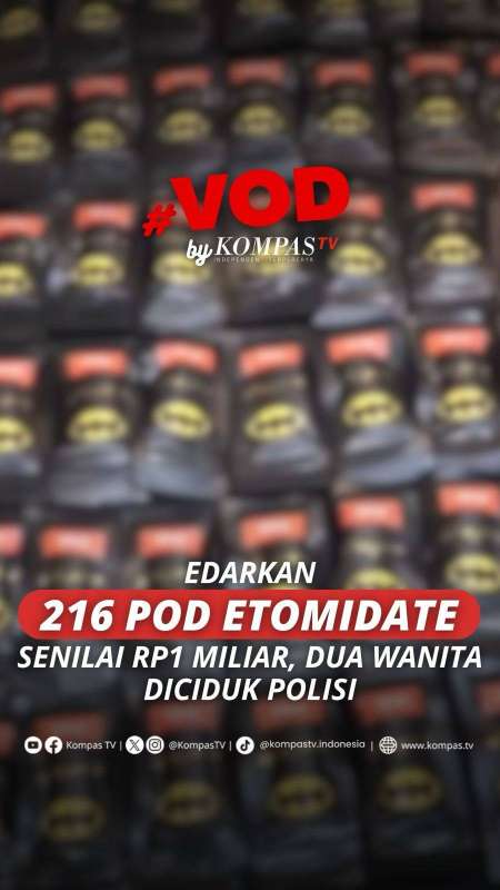EDARKAN 216 POD ETOMIDATE SENILAI RP1 MILIAR, DUA WANITA DICIDUK POLISI