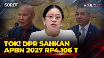 [FULL] Tok! DPR Tetapkan APBN 2027 Rp4.106 Triliun, Ini Rinciannya