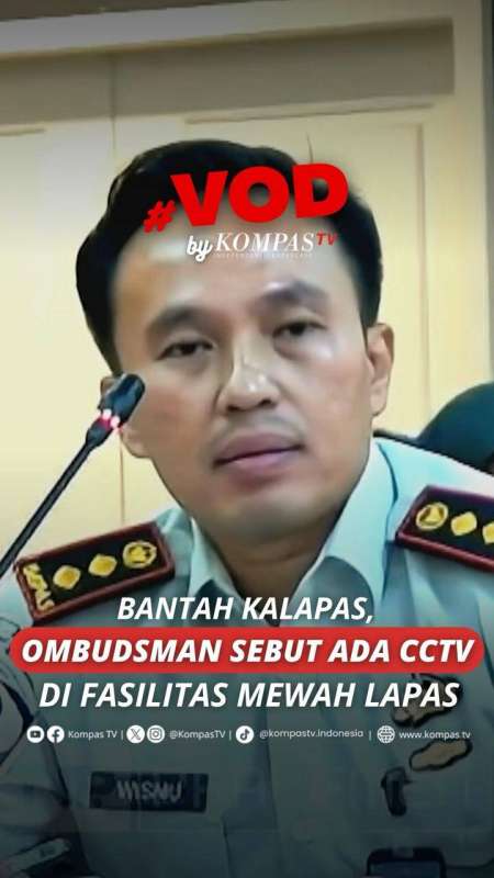 Bantah Kalapas Cibinong, Ombudsman Pastikan CCTV Terpasang Di Klaster Mewah Lapas