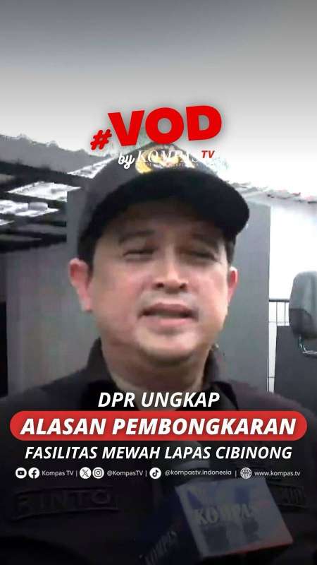 Pimpinan Komisi XIII DPR RI Ungkap Alasan Hunian Mewah Lapas Cibinong Dirubuhkan
