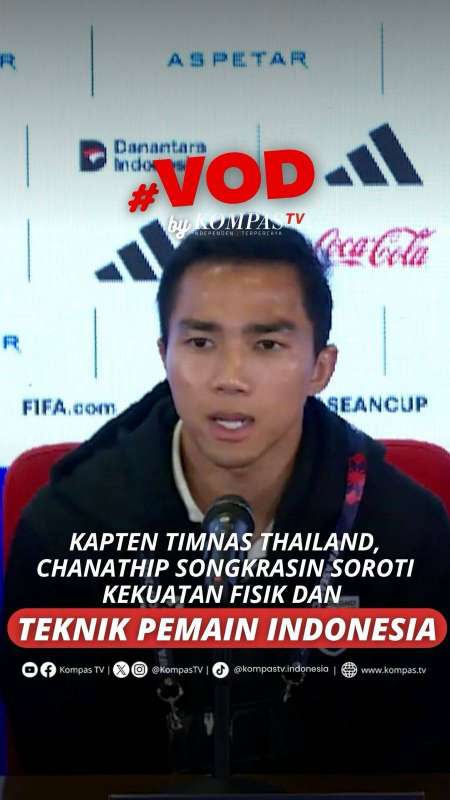 KAPTEN TIMNAS THAILAND SOROTI KEKUATAN FISIK & TEKNIK PEMAIN INDONESIA