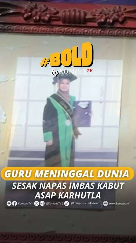 GURU MENINGGAL DUNIA SESAK NAPAS IMBAS KABUT ASAP KARHUTLA