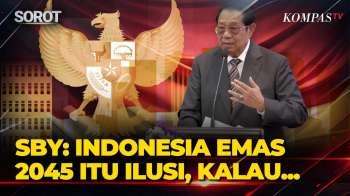 SBY: Indonesia Emas 2045 Itu Ilusi, Kalau Indonesia…