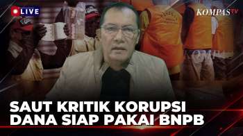 Saut Situmorang Kritik Korupsi Dana Siap Pakai BNPB, KPK Diminta Usut Tuntas