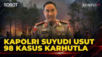 Kapolri Suyudi Usut 98 Kasus Karhutla, Segera Tetapkan Tersangka