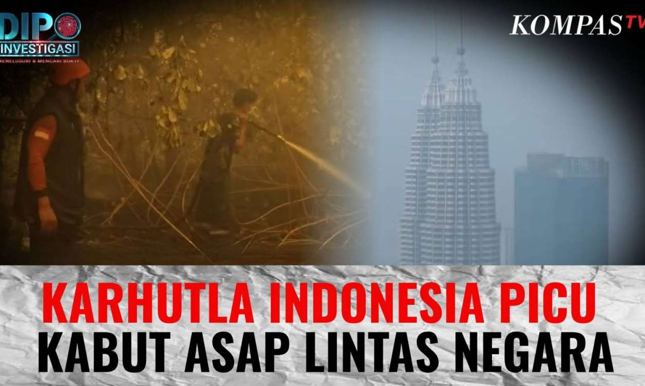 Karhutla Indonesia Picu Kabut Asap Lintas Negara, Malaysia-Singapura ...