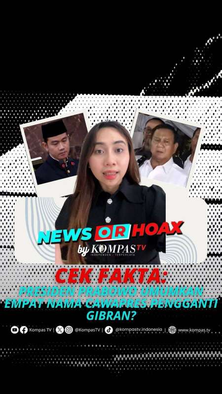CEK FAKTA: PRESIDEN PRABOWO UMUMKAN 4 NAMA CAWAPRES PENGGANTI GIBRAN?