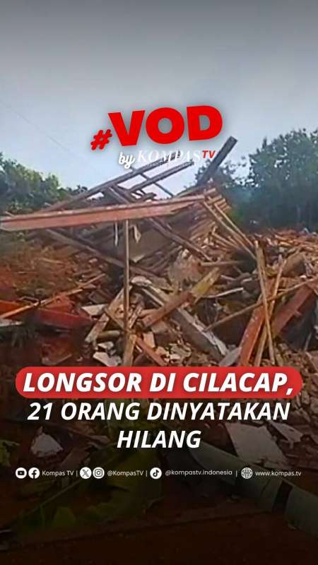 LONGSOR DI CILACAP, 21 ORANG DINYATAKAN HILANG 
