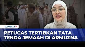 Pemerintah Tegaskan Sanksi Bagi Jemaah Yang Pindah Tenda Tanpa Izin | KOMPAS SIANG
