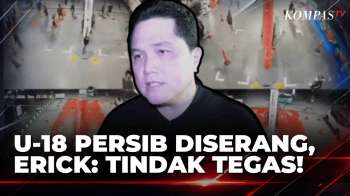 Ketua PSSI Erick Thohir Minta Kasus Penyerangan Persib U18 Di Batang Diproses Hukum | KOMPAS PAGI