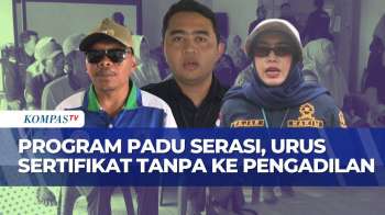 Program Padu Serasi, Permudah Warga Urus Sertifikat Tanpa Harus Ke Pengadilan | MA NEWS