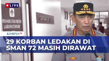 [FULL] 29 Korban Ledakan Di SMAN 72 Jakarta Masih Jalani Perawatan Di Rumah Sakit