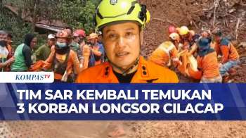 Longsor Cilacap: 3 Korban Kembali Ditemukan, Total 9 Meninggal Dunia | KOMPAS PETANG