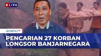 Terkini! Pencarian Korban Longsor Banjarnegara Berlanjut, 27 Orang Masih Hilang | KOMPAS PETANG