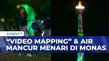 Pertunjukan “Video Mapping” Dan Air Mancur Menari Di Monas | BERITA UTAMA