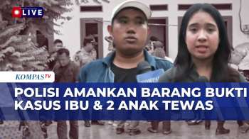[FULL] Ibu Dan 2 Anak Ditemukan Tewas, Polisi Amankan Bungkusan Coklat Dan Tas Saat Olah TKP
