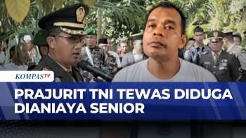 Prajurit TNI di Sumut Tewas Diduga Dianiaya Senior, Bagaimana Nasib Pelaku? | KOMPAS SIANG