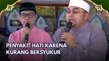 Akar Penyakit Hati Ada di Kurang Bersyukur | KALAM HATI