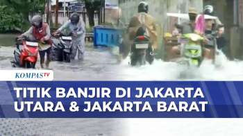 Banjir Rendam Sejumlah Titik Di Jakarta Barat Hingga Utara | KOMPAS PETANG