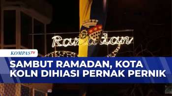 Kota Koln Jerman Dihiasi Pernak Pernik Bulan Sabit & Bintang untuk Sambut Ramadan | KOMPAS PETANG