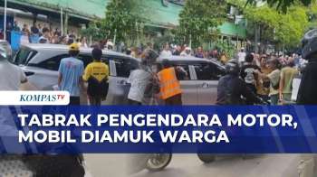 Mobil Jadi Sasaran Amukan Warga Usai Tabrak Pengendara Motor | KOMPAS PETANG