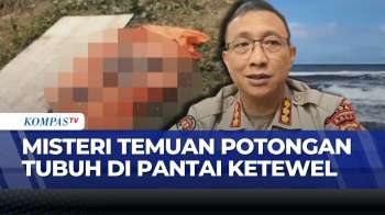 Polisi Selidiki Temuan Potongan Tubuh WNA Di Pantai Ketewel | KOMPAS SIANG