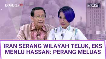 Iran Balas Hantam Wilayah Teluk, Eks Menlu Hassan Wirajuda: Perang Meluas | ROSI