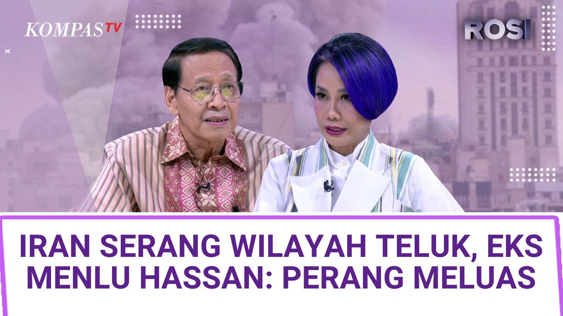 Iran Balas Hantam Wilayah Teluk, Eks Menlu Hassan Wirajuda: Perang Meluas | ROSI