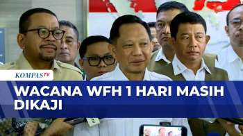 Wacana WFH 1 Hari Untuk Hemat BBM, Mendagri: Masih Dirapatkan, Tunggu Satu Suara | KOMPAS PETANG