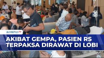 Akibat Gempa, Pasien Terpaksa Harus Dirawat Di Lobi Rumah Sakit | SAPA SIANG