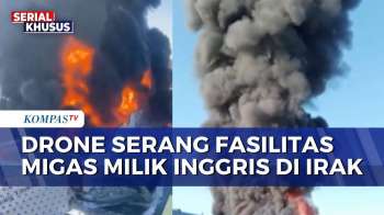 Serangan Drone Guncang Erbil Irak, Fasilitas Minyak Milik Inggris Terbakar | KOMPAS PETANG